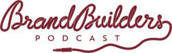 BrandBuilders Podcast